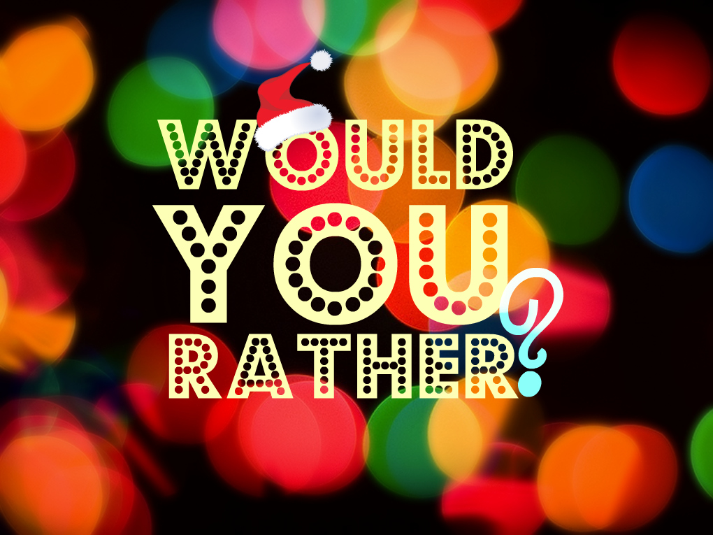 Would you rather