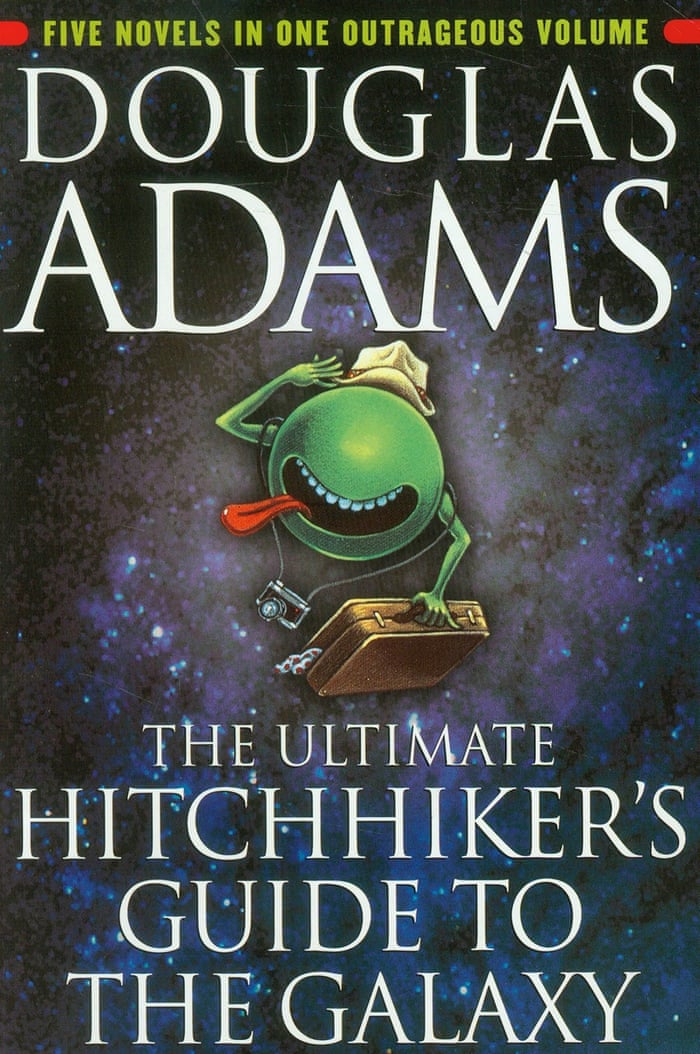 The Hitchhikers Guide to the Galaxy, by Douglas Adams